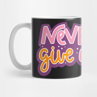 Never Give Up Girl Power Colorful Motivational Inspiration Mug